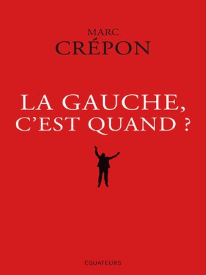 cover image of La Gauche, c'est quand ?